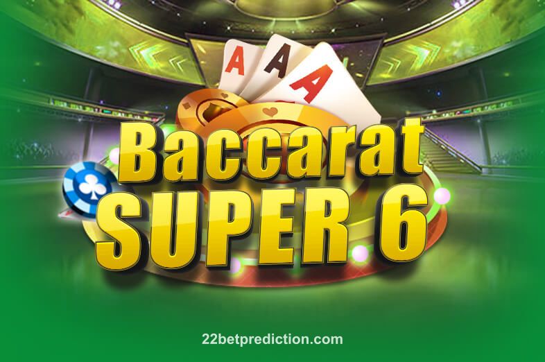 Hình ảnh Baccarat Super 6 tại 22betprediction